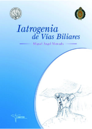 Iatrogenia de Vías Biliares 1ª Edición